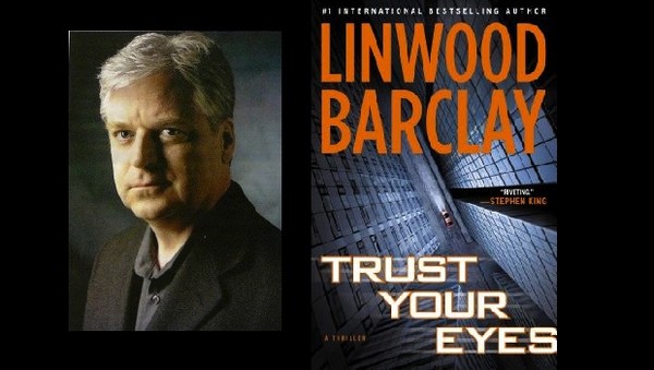 Barclay, Linwood. Trust Your Eyes.